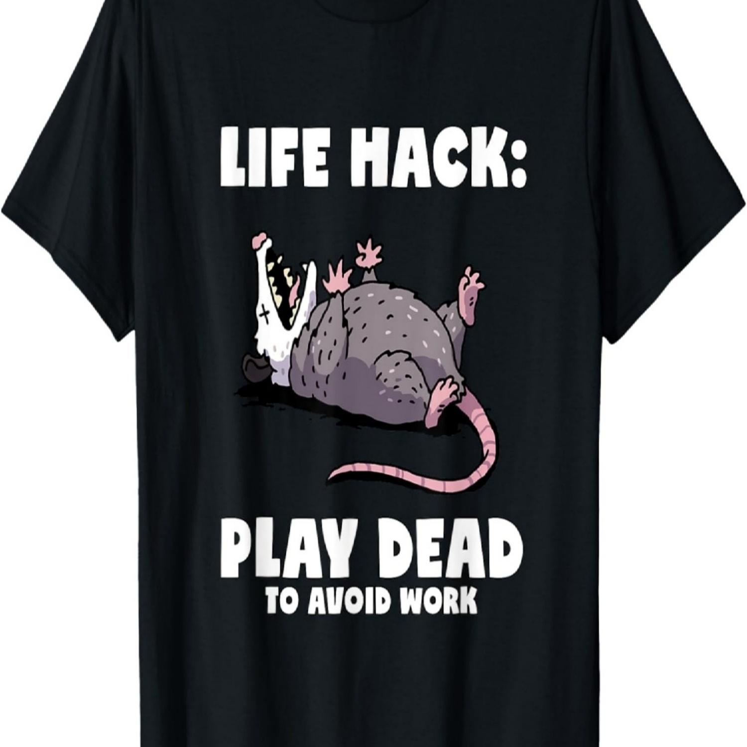 Life Hack Play Dead Funny Opossum Avoid Work Humor Quote T-Shirt S чёрный