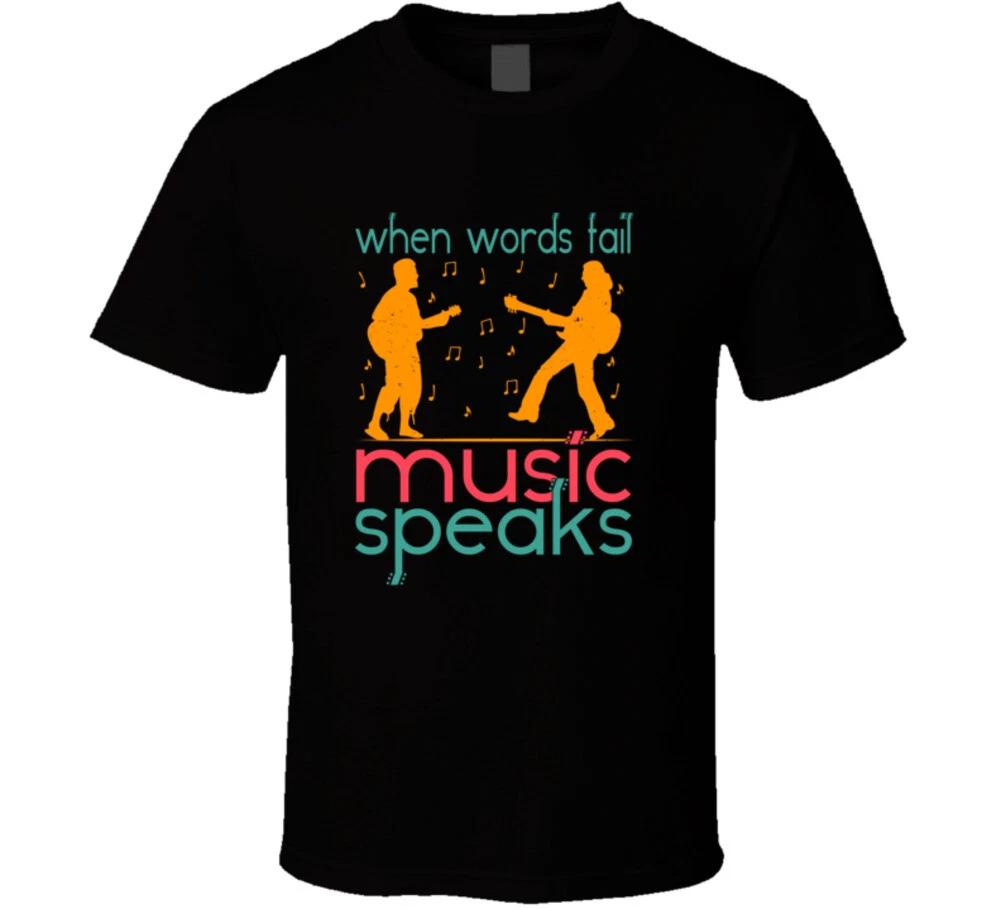 When Words Fail Music Speaks Musician Gift T Shirt M