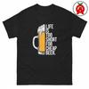 Life is Too Short for Cheap Beer T-Shirt, Craft Beer Humor Unisex Shirt, Beer Lover Gift Idea Graphic Tee