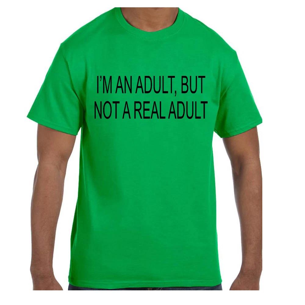 Funny Humor T shirt I m An Adult But Not A Real Adult 4XL