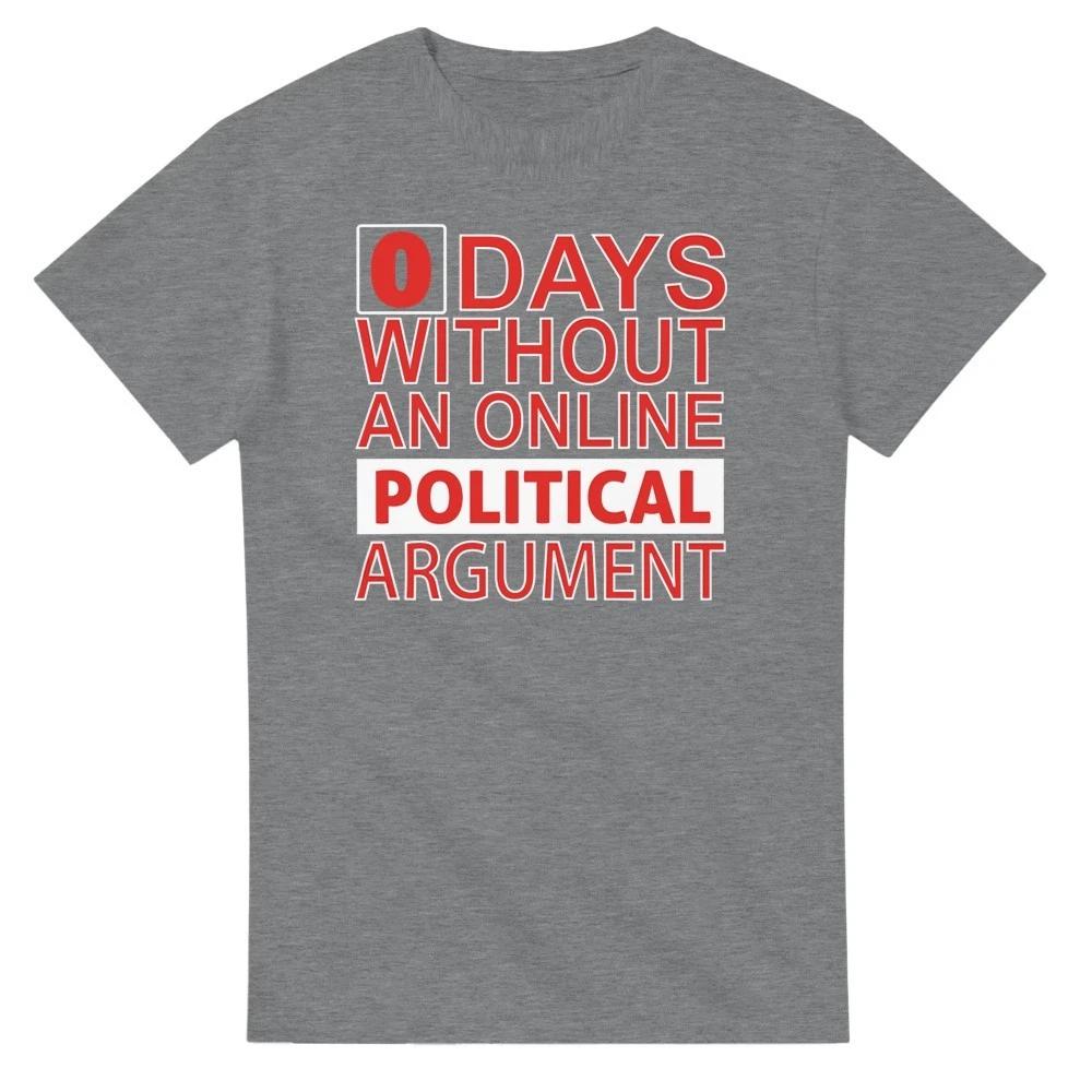 0 Days Online Without a Political Argument T-Shirt M