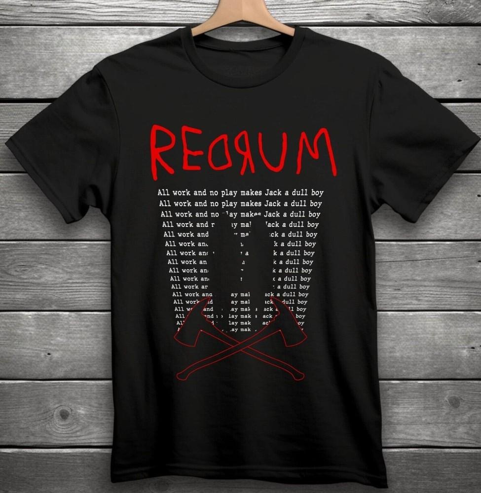 The Shining Redrum All Work and No Play Horror Movie TShirt Black S3XL Unisex T-Shirt S