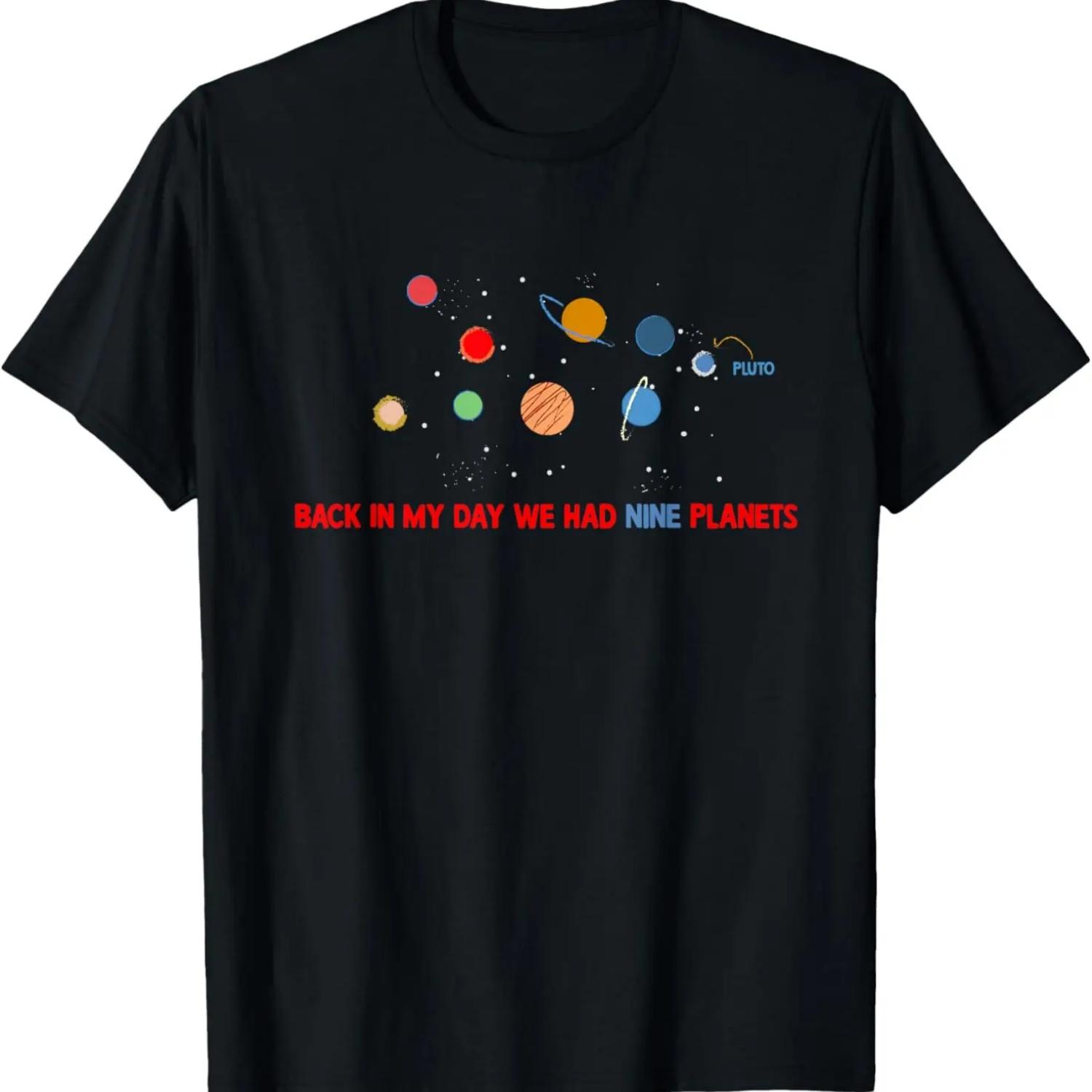 Back In My Day We Had Nine Planets T-Shirt S