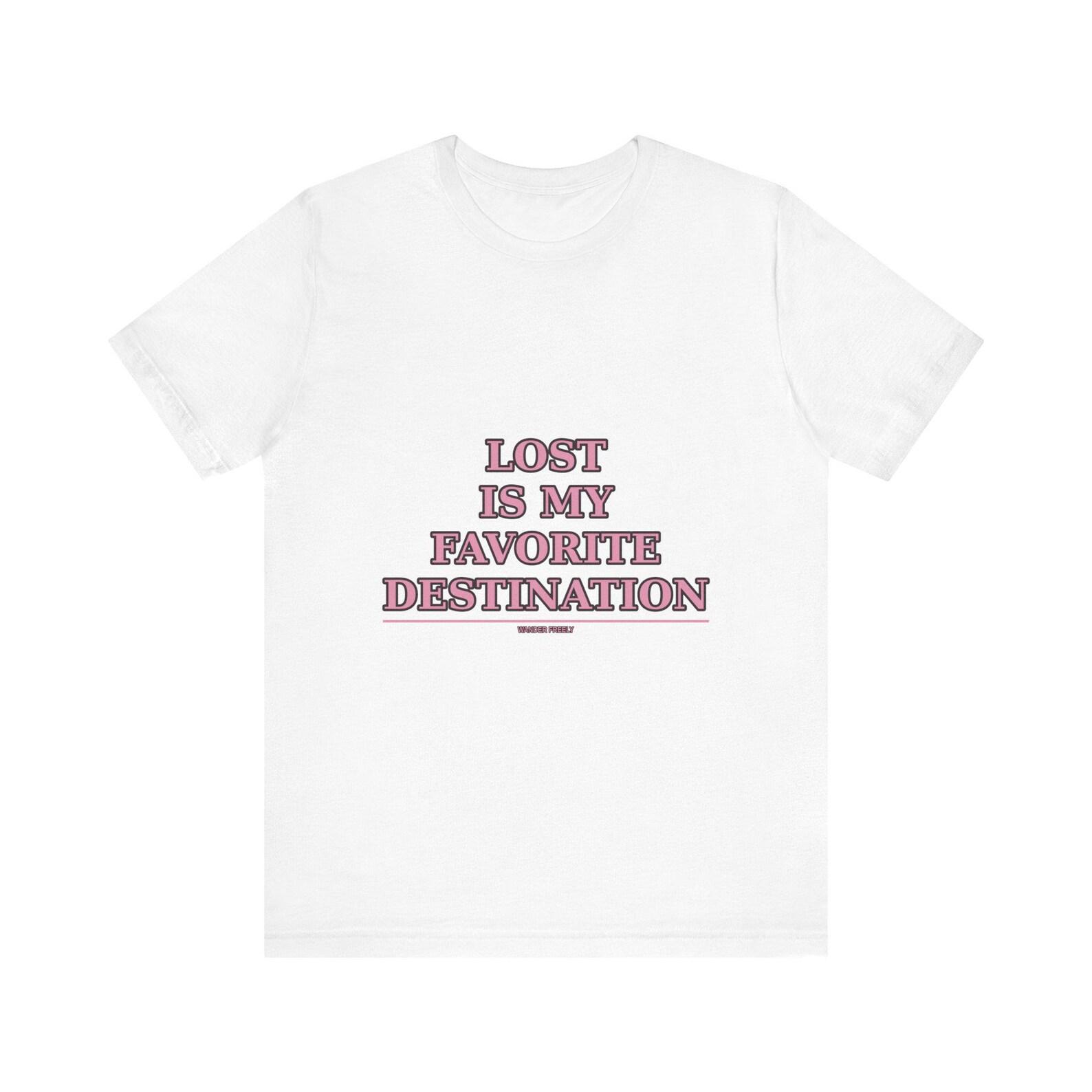 Lost Is My Favorite Destination Travel T-Shirt | Wanderlust Adventure Tee M