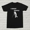 I Shoot People T-Shirt Funny Offensive Present Gift Birthday Christmas Photo Fun