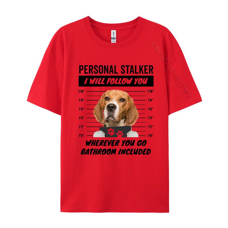 Personal Stalker Dog Beagle Tshirts Funny 2024 Popular New Arrival TShirt Oversize Cotton Shirt For Men TShirt