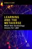 The Learning and the Metaverse : What This Technology Means for L&D Book