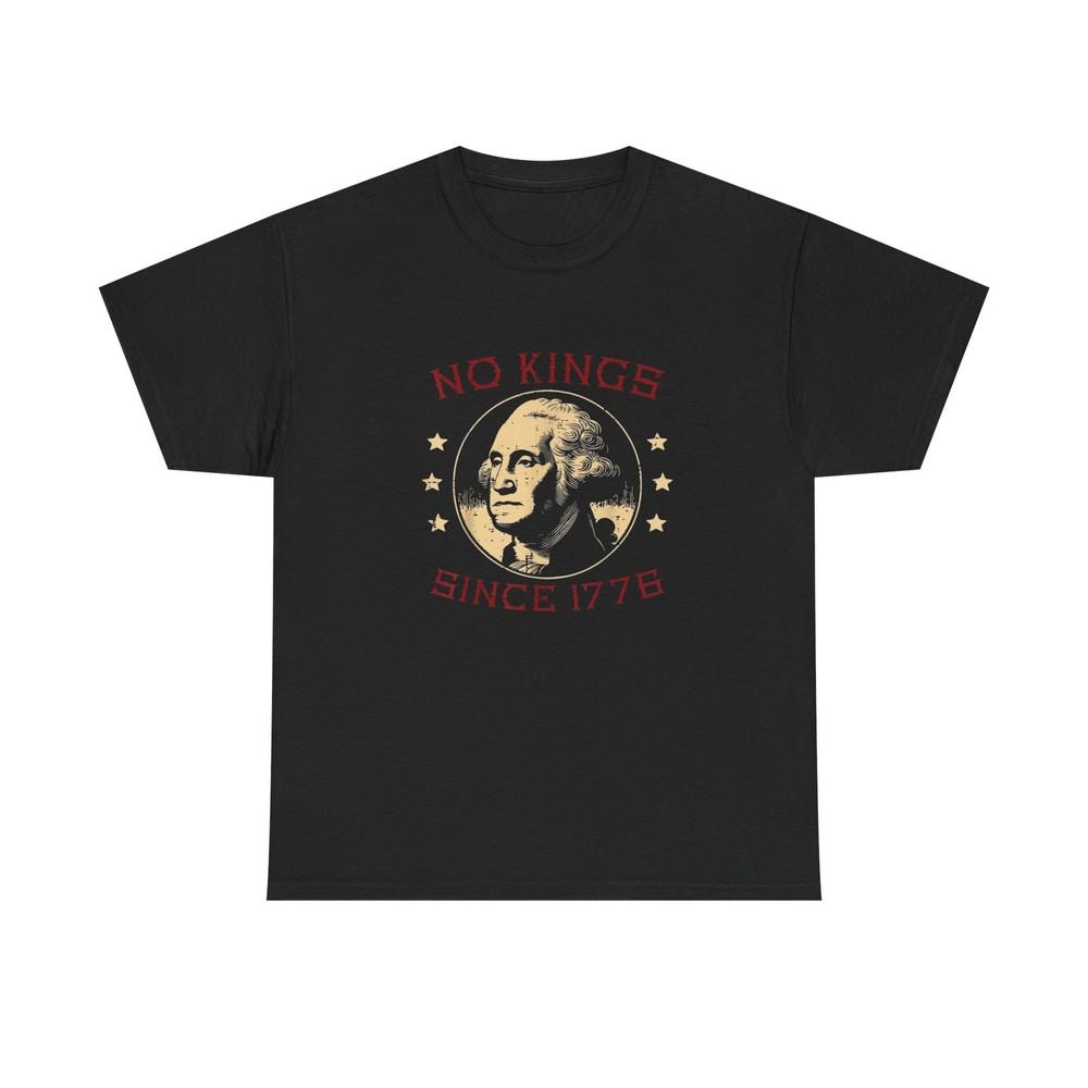 

No Kings Since 1776 Ben Franklin Graphic T Shirt Unisex Heavy Cotton Tee NEW Unisex T-Shirt XXL