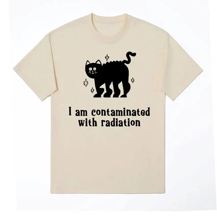 I Am Contaminated with Radiation Meme T Shirt Funny Black Cat Humor Graphic Tshirt Men Women Fashion Casual Vintage T-shirt Tops