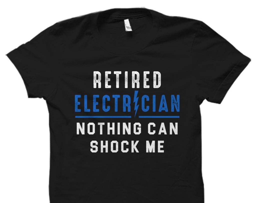 Retired Electrician Gift. Retired Electrician Shirt. Gift for Electrician. Electrician Retirement Gift. Electrician Retirement Shirt #OS1924