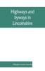Libro Highways and Byways In Lincolnshire