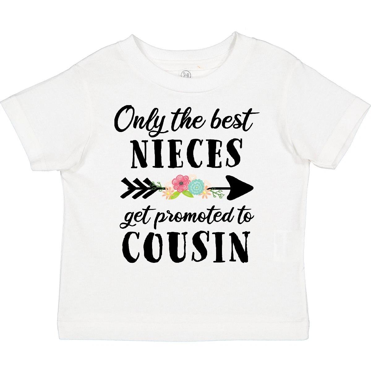 Inktastic Only The Best Nieces Get Promoted To Cousin Toddler T-Shirt Family Kid 110