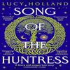 Song of the Huntress by Lucy Holland Paperback Book 9781529077438