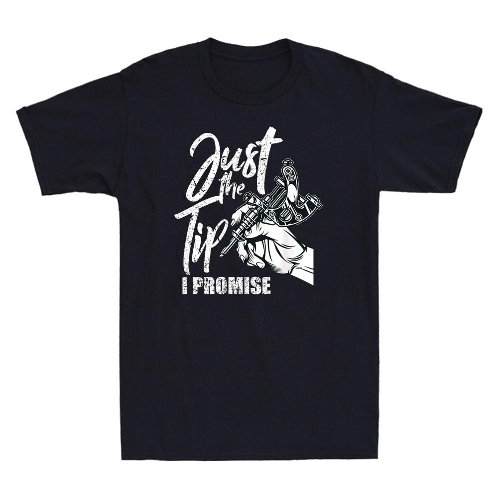 Just The Tip I Promise Funny Saying Tattoo Lover Gift Vintage Men s T-Shirt Tee M