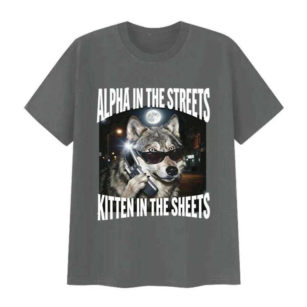 Alpha in The Streets Kitten in The Sheets Wolf Funny Meme T Shirts Men's Vintage Fashion Cotton Short Sleeve T-shirt