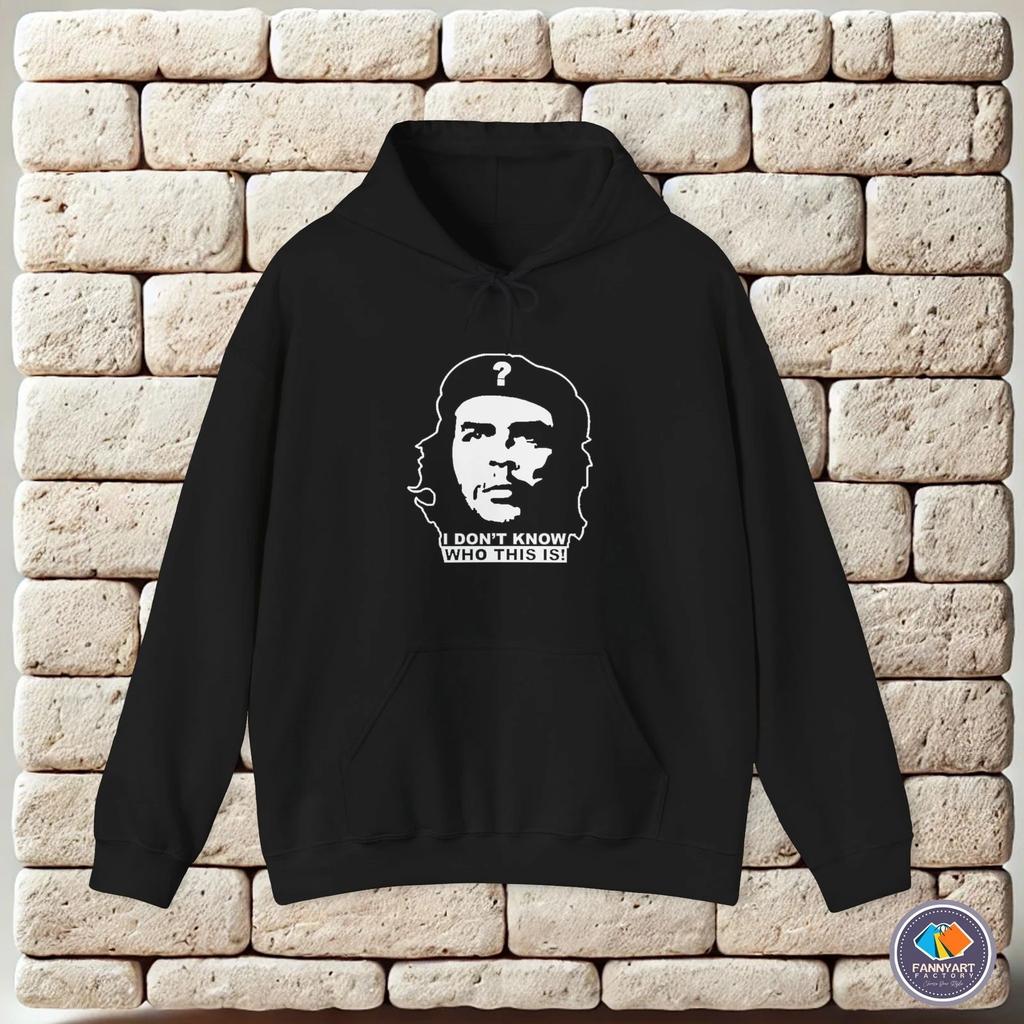 hoodie-Casual Pullover Sweatshirt I Don't Know Who This Is! Che Guevara