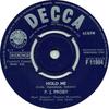 7inch Record P.J. PROBY  Hold Me F11904 DECCA 1964 UK Rock Used