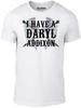 I Have a Daryl Addixon T-Shirt Mens Womens Tees Top – Funny Zombie Apocalypse TV Inspired Tee Walking