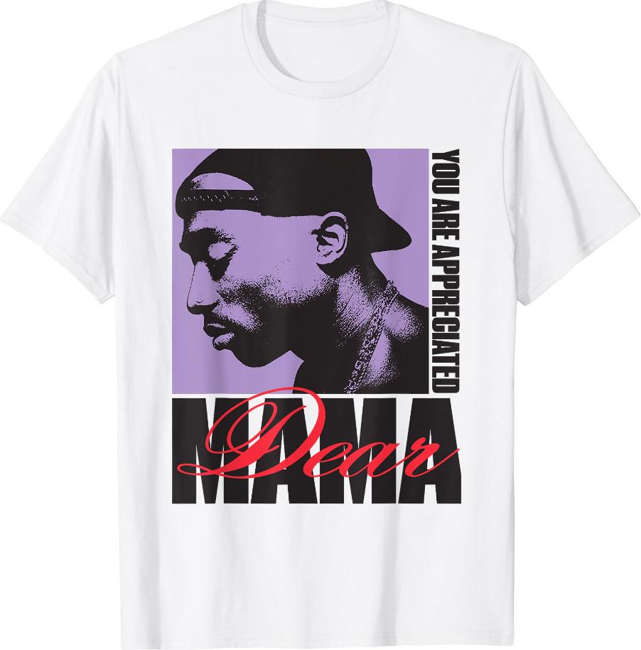 

SALE Official Tupac Dear Mama Appreciated T-Shirt Unisex T-Shirt XXL