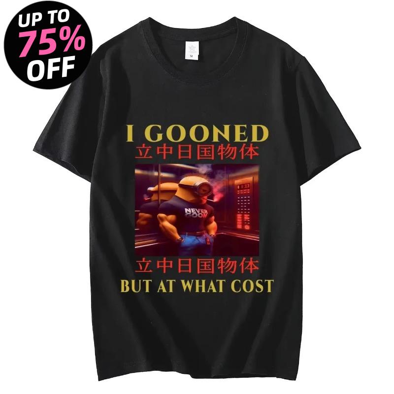 Casual T Shirt I Gooned But At What Cost Funny Meme Tshirt Y2k Vintage Clothing Short Sleeve Tshirts Unisex Fashion