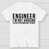 Engineer I Am Not Arguing Unisex 100% Cotton Summer Casual Cool Loose T-Shirt