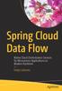 Bok Spring Cloud Data Flow : Native Cloud Orchestration Services for Microservice Applications On Modern Runtimes