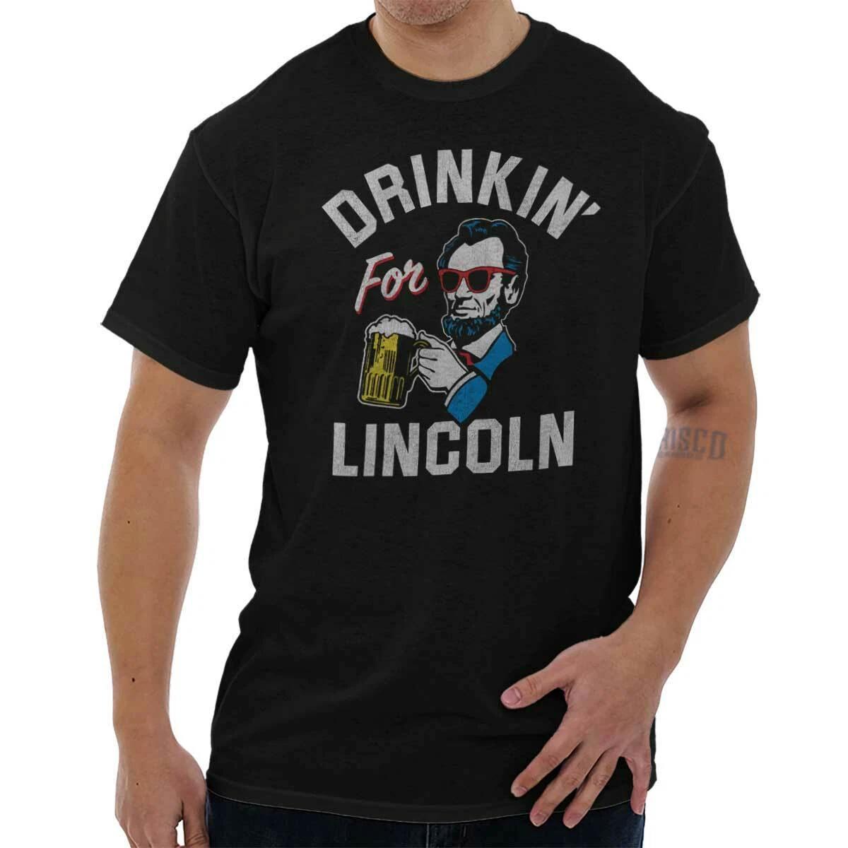 Funny President s Day Drinkin For Lincoln Womens or Mens Crewneck T Shirt Tee XXXL