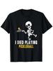 I Died Playing Pickleball Skeleton Graphic Cotton TShirt Funny Sport Tee for Unisex