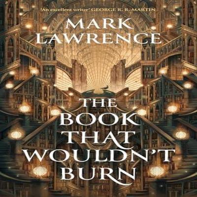 The Book That Wouldnt Burn by Mark Lawrence Paperback Book 9780008456757