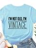 I'm Not Old,i'm Vintage Print Women T Shirt Short Sleeve O Neck Loose Women Tshirt Ladies Tee Shirt Tops Clothes Camisetas Mujer