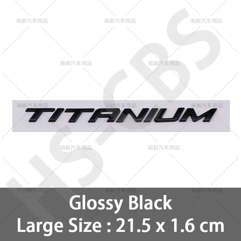 3D ABS Big Small Size TITANIUM Letter Emblem Rear Trunk Logo Badge For Ecosport Fiesta Focus Mondeo Edge Escape Kuga Galaxy