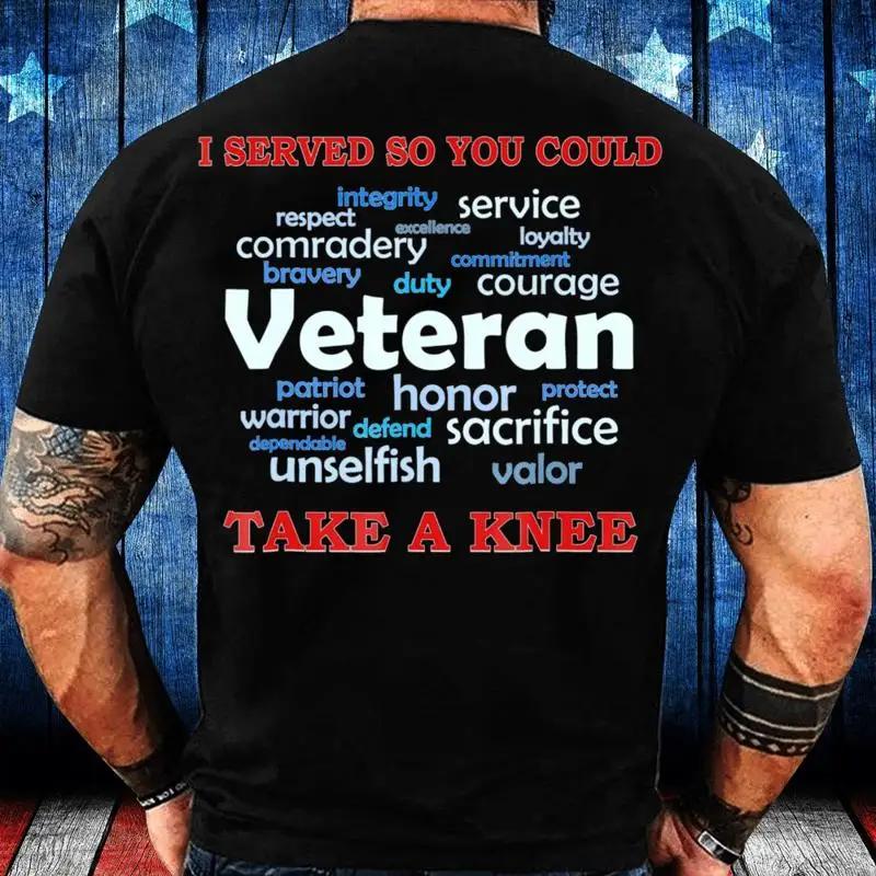 Veteran T Shirt I Served So You Could Take A Knee Sacrific S