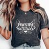 Pawsitive Cattitude T-Shirt, Funny Feline Humor Tee, Inspirational Cat Lover Gift, Playful Pet Parent Shirt, Unique Animal Enthusiast Design