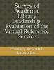 Survey of Academic Library Leadership: Evaluation of the Virtual Reference Service