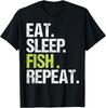 Eat Sleep Fish Repeat Shirt Fishing Fisherman Angling Gift T-Shirt