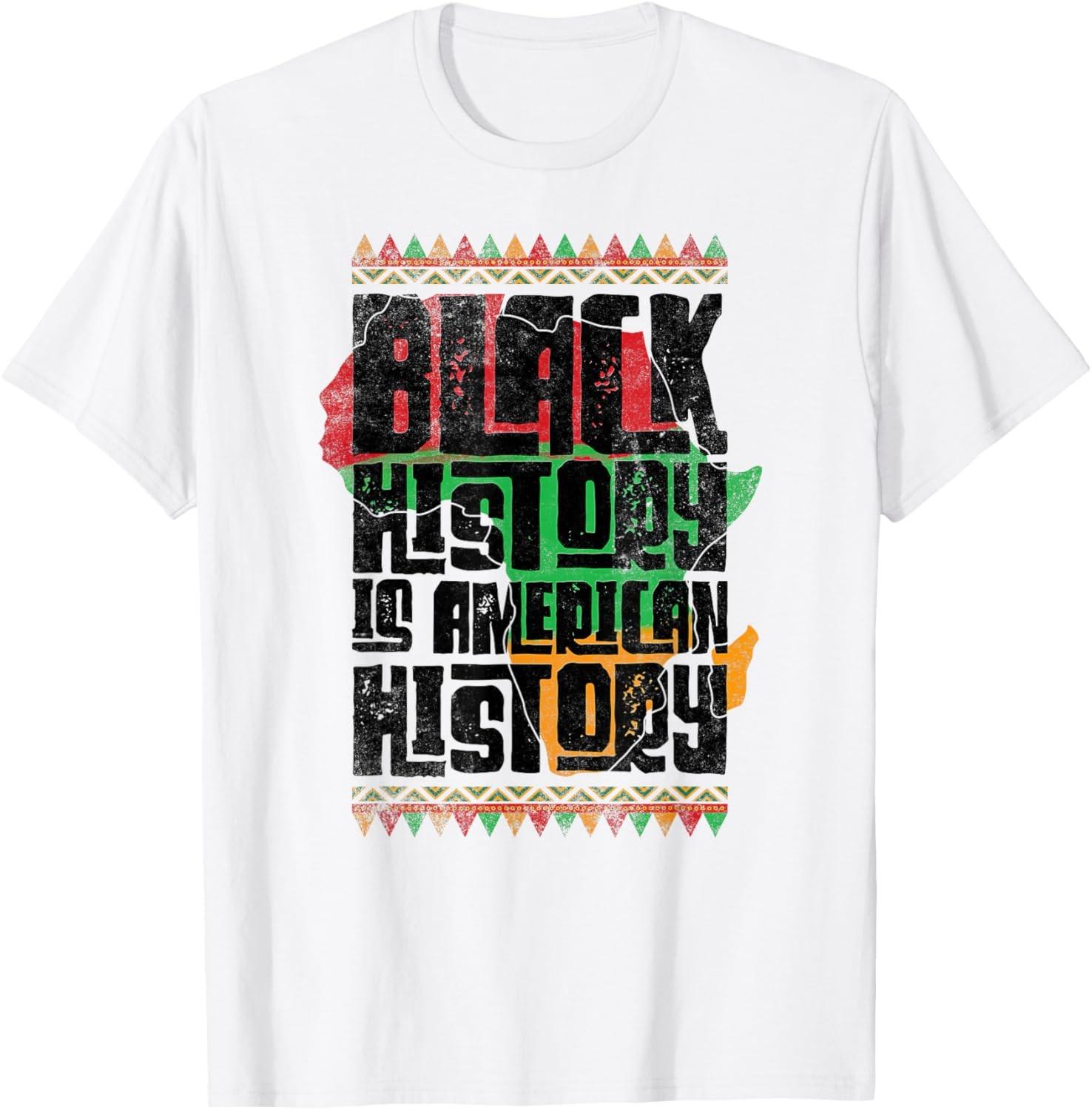 Black History Is American History Pride Africa T-Shirt S