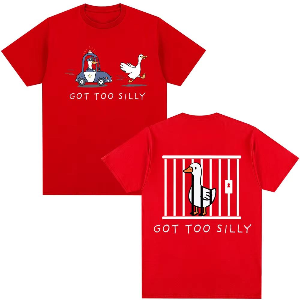 Got Too Silly Goose Funny Meme Double Sided Print T Shirt Men Women Casual Cotton Tshirt Vintage Short Sleeve Oversized T-shirts