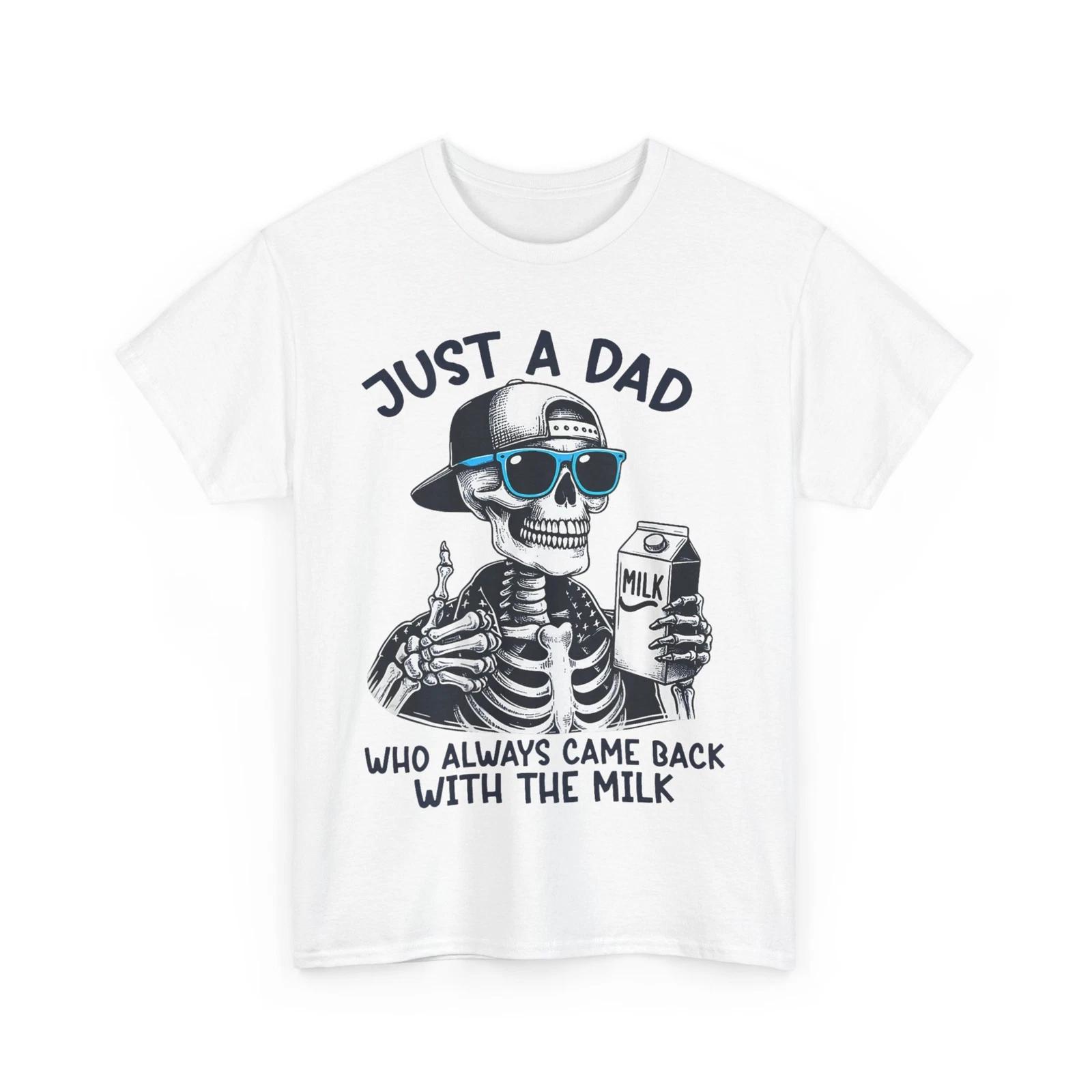Skeleton Dad Just a Dad Who Always Came Back With The Milk Funny Shirt 2XL
