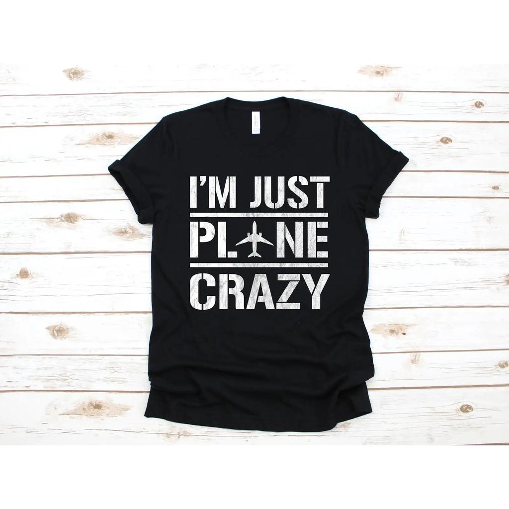 Im Just Plane Crazy Funny Aviation T Shirt for Pilots Aircraft Mechanic Casual vintage Washed Top For Everyday Wear graphic