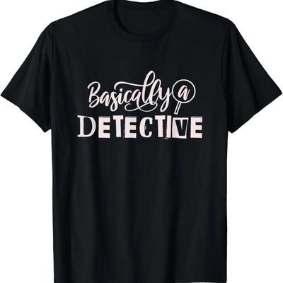 Funny True Crime Women's Basically a Detective T-Shirt