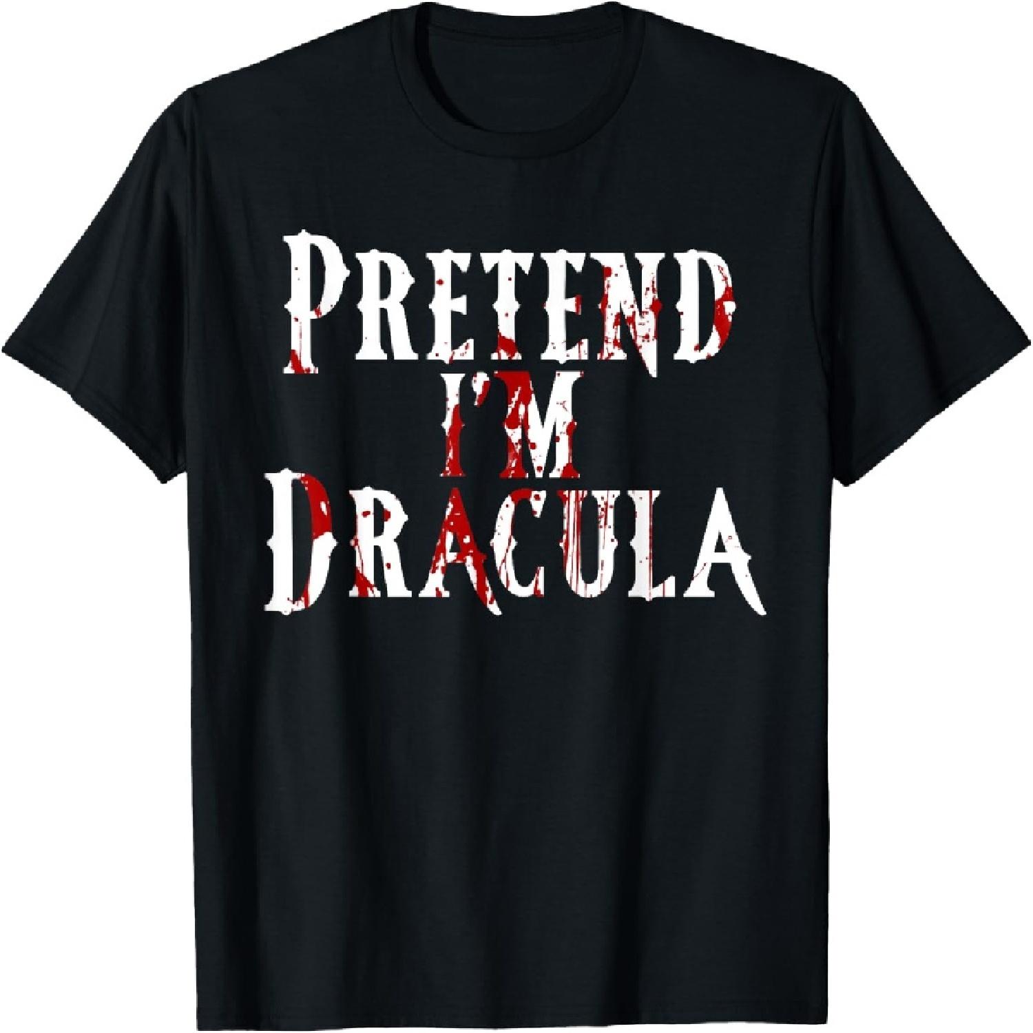 Pretend I m Dracula Funny Halloween Costume T-Shirt S