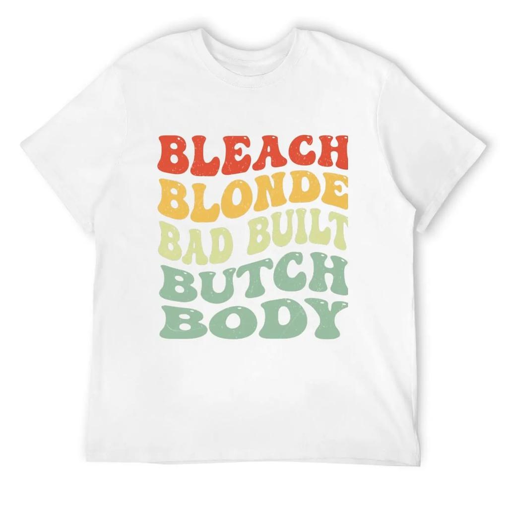 Bleach Blonde Bad Built Butch Body T-Shirt Quick-Drying Anime Tshirt Custom T Shirt Cotton T Shirt Men
