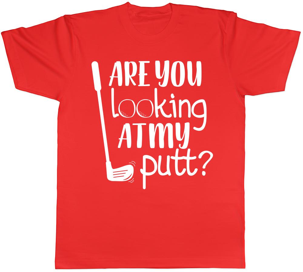 Are you Looking at my Putt Unisexs Unisexs Ladies TShirt Tee S