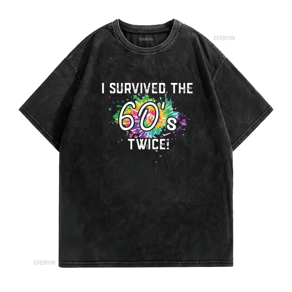 I Survived the 60s Twice T Shirt Vintage Washed Designer Clothes Breathable Homme Versatile Graphic Slightly Streetwear Unisex
