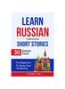 Kniha Learn Russian Through Short Stories : 30 Unique Tales For Beginners To Grow Your Vocabulary