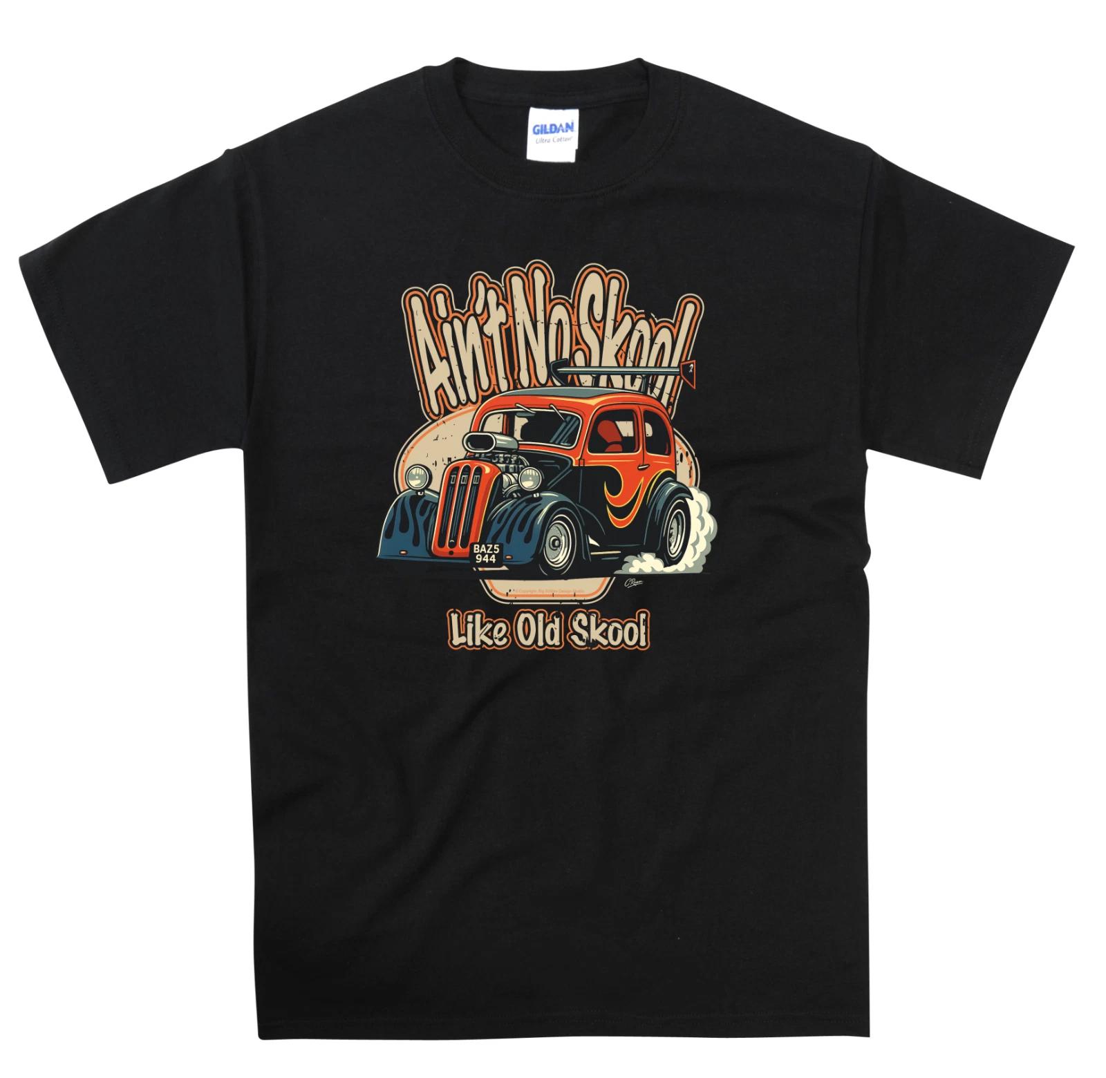 

Ain t No Skool Like Old Skool Barry Woodford s Ford Pop Hot Rod T Shirt M