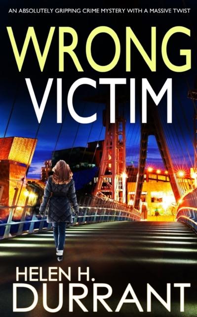 Kniha WRONG VICTIM an Absolutely Gripping Crime Mystery with a Massive Twist : 3