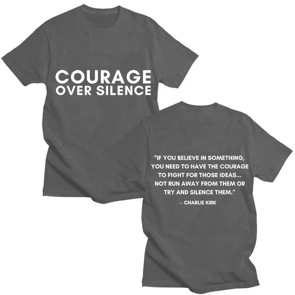 Charlie Kirk Classic Quote Courage Over Sikence T Shirts Freedom Men Women Trendy Short Sleeve Oversized Cotton Casual T-shirts