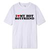 Vintage Funny I Love My Hot Girlfriend Boyfriend T-Shirt Couple Graphic T Shirt Men Boyfriends Cotton Casual Sport 62459