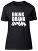 Funny Drink Drank Drunk Joke Womens T-Shirt Ladies Gift Tee